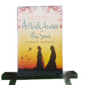 ADDISON, CORBAN - A WALK ACROSS THE SUN - B4