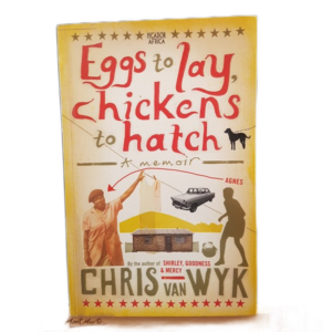 VAN WYK, CHRIS - EGGS TO LAY, CHICKENS TO HATCH - J219