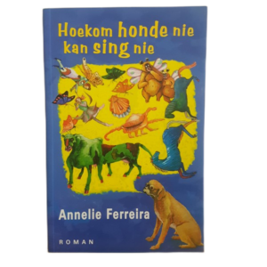 FERREIRA, ANNELIE - HOEKOM HONDE NIE KAN SING NIE - J57