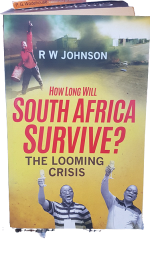 How Long Will South Africa Survive? - RW Johnson
